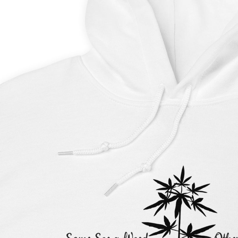 Some See Weed, Others See Hope' Graphic Hoodie